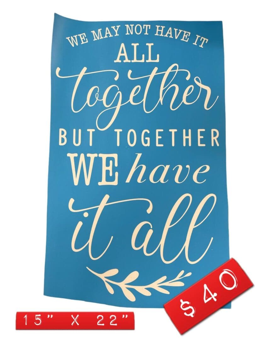 A blue banner with the words " we are all together but together we have it all ".